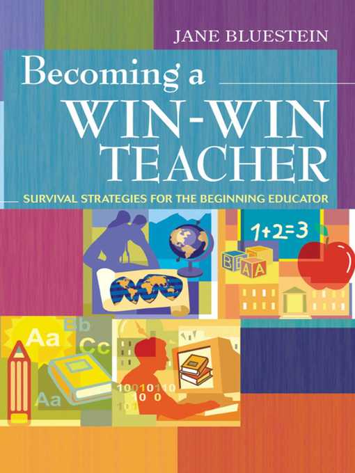 Title details for Becoming a Win-Win Teacher: Survival Strategies for the Beginning Educator by Jane Bluestein - Available